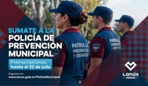 Lanús Gobierno extendió la convocatoria para sumarse a la policía de prevención municipal