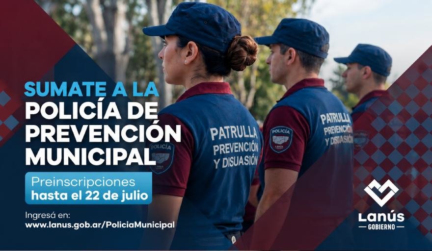 Lanús Gobierno extendió la convocatoria para sumarse a la policía de prevención municipal